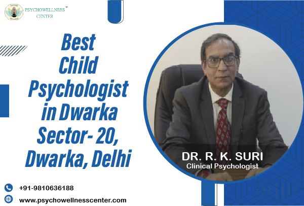 Best Child Psychologist in Dwarka Sector 20 Dwarka Delhi